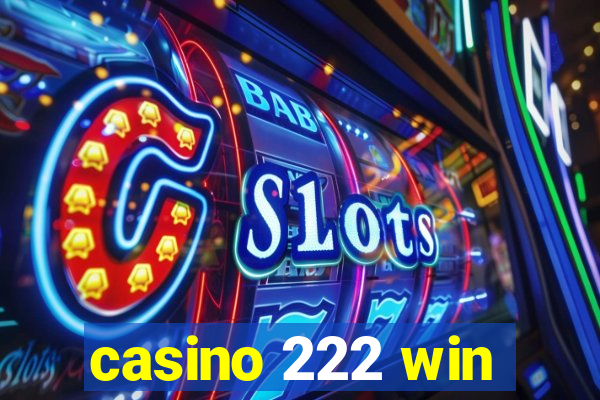 casino 222 win